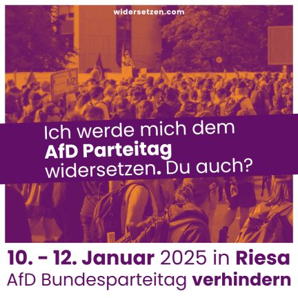 Sharepic von widersetzen.com: „Ich werde mich dem AfD Parteitag widersetzen. Du auch? 10.–12. Januar 2025 in Riesa AfD Bundesparteitag verhindern“