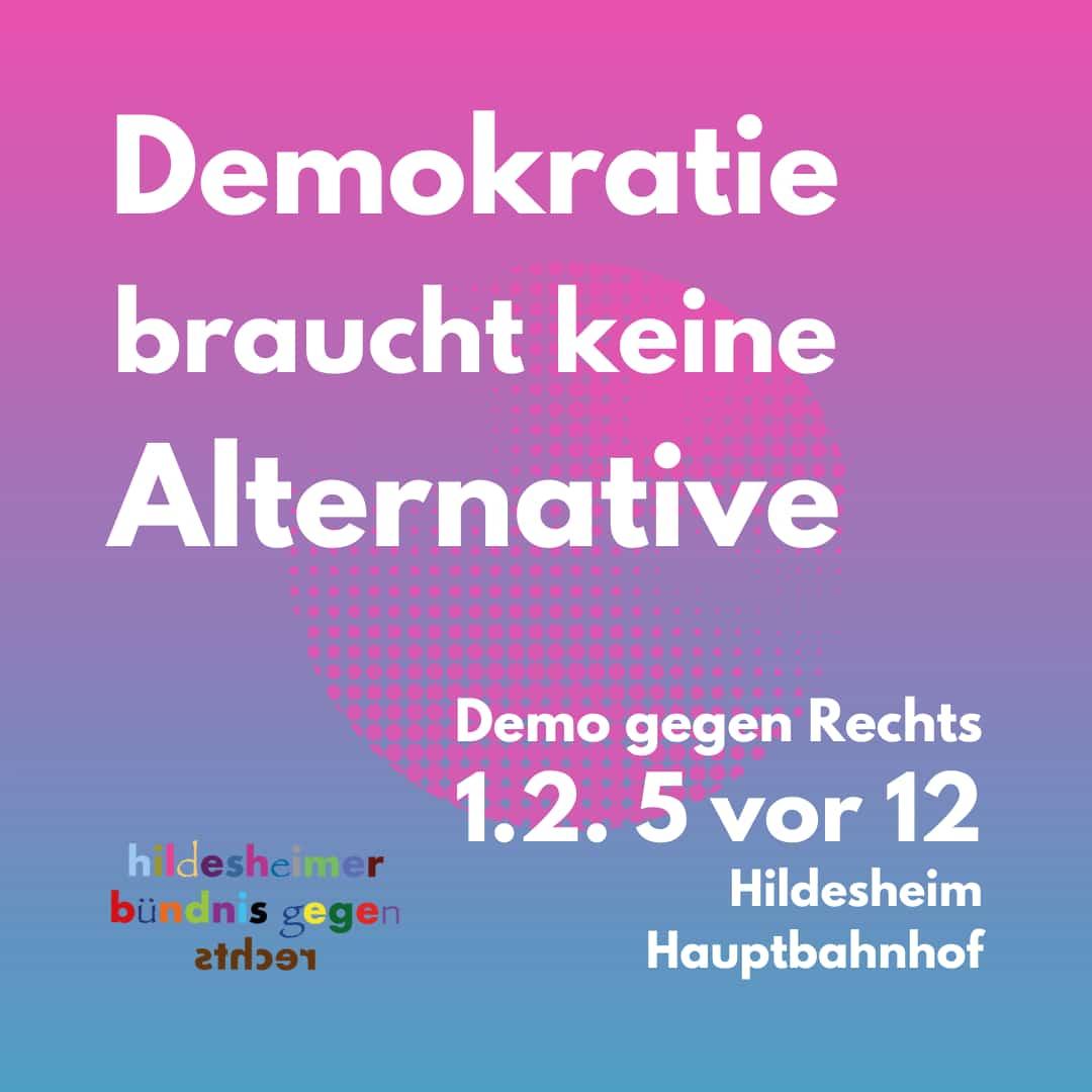 Pink-blaues Bild zur Ankündigung der "Demo gegen Rechts": "Demokratie braucht keine Alternative Demo gegen Rechts 1.2. 5 vor 12 Hildesheim Hauptbahnhof