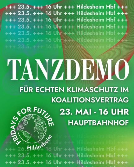 Einladung zur Klimaschutz-Tanzdemo von Fridays for Future: Für echten Klimaschutz im Koalitionsvertrag. 23. Mai, 16 Uhr, Hauptbahnhof