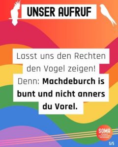 Unser Aufruf: Lasst uns den Rechten den Vogel zeigen! Denn Machdeburch is bunt und nicht anners, du Vorel.